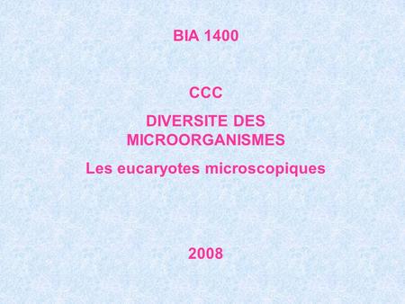 DIVERSITE DES MICROORGANISMES Les eucaryotes microscopiques