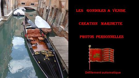 Les Gondoles a Venise CREATION MARINETTE PHOTOS PERSONNELLES Défilement automatique.