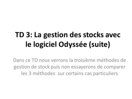 TD 3: La gestion des stocks avec le logiciel Odyssée (suite)
