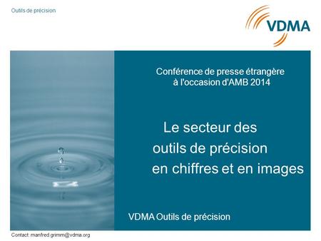 Contact: Le secteur des outils de précision en chiffres et en images VDMA Outils de précision Conférence de presse étrangère à l'occasion.