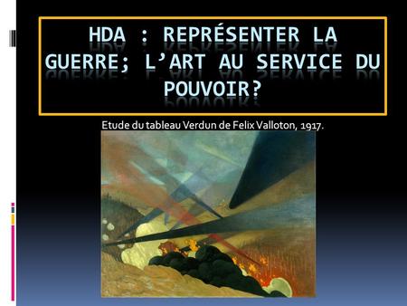 HDA : représenter la guerre; l’art au service du pouvoir?