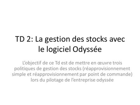 TD 2: La gestion des stocks avec le logiciel Odyssée