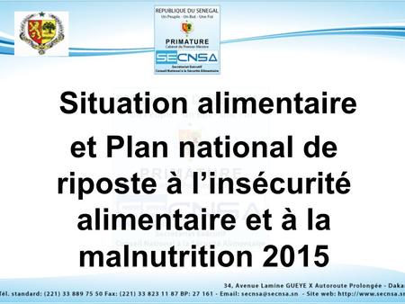 Situation alimentaire et Plan national de riposte à l’insécurité alimentaire et à la malnutrition 2015.