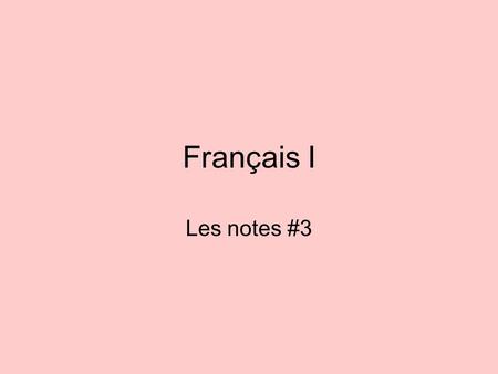 Français I Les notes #3.