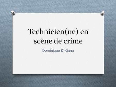Technicien(ne) en scène de crime