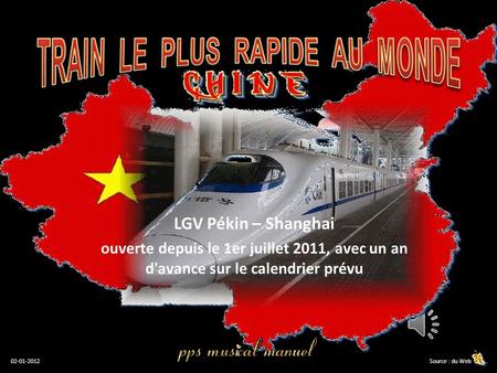 LGV Pékin – Shanghai ouverte depuis le 1er juillet 2011, avec un an d'avance sur le calendrier prévu 02-01-2012 Source : du Web.