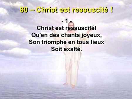 80 – Christ est ressuscité !