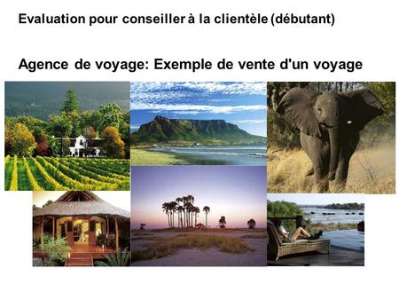 Agence de voyage: Exemple de vente d'un voyage Evaluation pour conseiller à la clientèle (débutant)