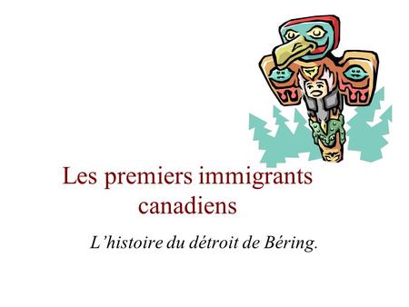 Les premiers immigrants canadiens