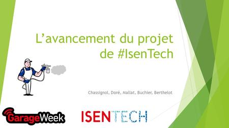 L’avancement du projet de #IsenTech Chassignol, Doré, Mallat, Buchier, Berthelot.