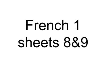 French 1 sheets 8&9. Un ananas L’ile Un moustique.