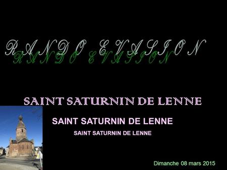 SAINT SATURNIN DE LENNE Dimanche 08 mars 2015 Les anciens thermes gallo-romain.