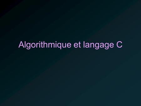 Algorithmique et langage C