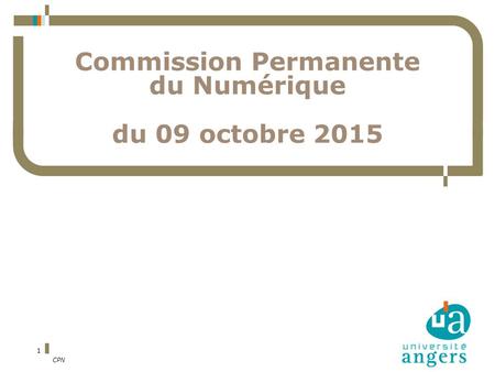 CPN 1 Commission Permanente du Numérique du 09 octobre 2015.