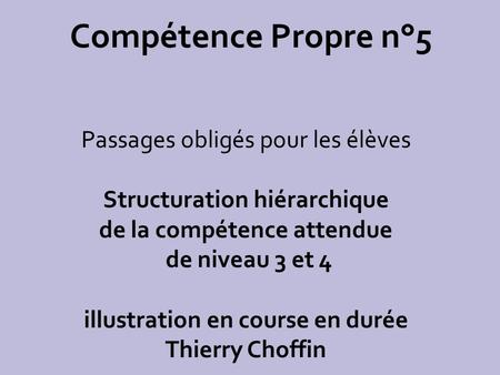 Compétence Propre n°5 Passages obligés pour les élèves Structuration hiérarchique de la compétence attendue de niveau 3 et 4 illustration en course.