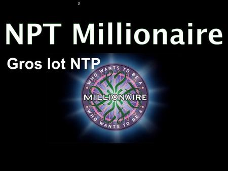 Gros lot NTP. 15 14 13 12 11 10 9 8 7 6 5 4 3 2 1 $1 Million $500,000 $100,000 $50,000 $25,000 $10,000 $5,000 $1,000.