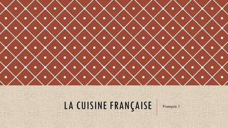 La Cuisine FranÇaisE Français 1.