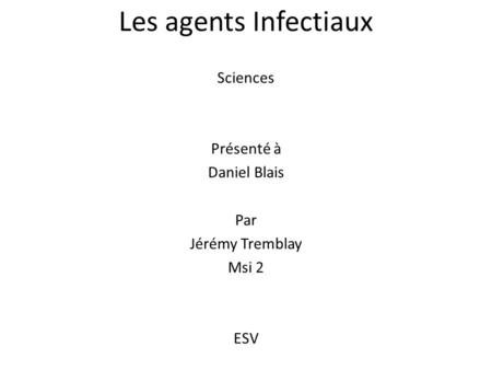Sciences Présenté à Daniel Blais Par Jérémy Tremblay Msi 2 ESV
