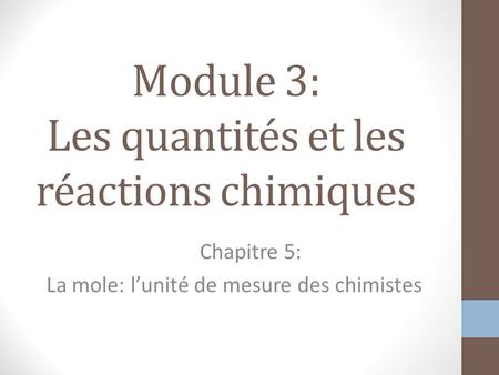 Module 3: Les quantités et les réactions chimiques