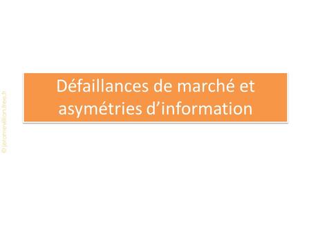 Défaillances de marché et asymétries d’information