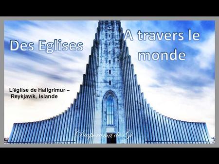 A travers le monde Des Eglises