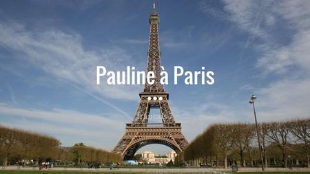 Pauline à Paris francais 7. Pauline Pauline arrive à Paris. Elle est canadienne. Elle habite à Montrèal, mais elle veut visiter son ami, Nicholas. Un.