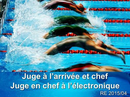 Juge à l’arrivée et chef Juge en chef à l’électronique