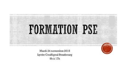 Mardi 24 novembre 2015 Lycée Couffignal Strasbourg 9h à 17h.