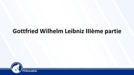 Gottfried Wilhelm Leibniz IIIème partie. Leibniz 1646-1716 1684 dans les Acta Eruditorum article sur le calcul différentiel, 1686 article sur le calcul.
