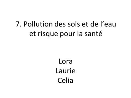 7. Pollution des sols et de l’eau et risque pour la santé