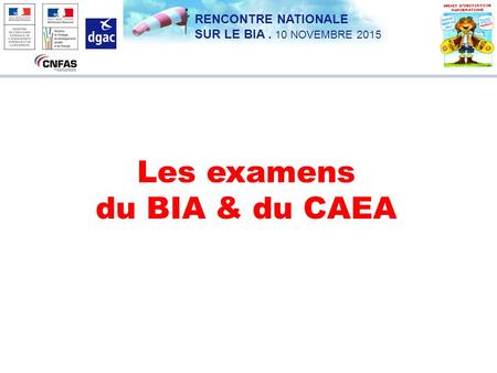 Les examens du BIA & du CAEA