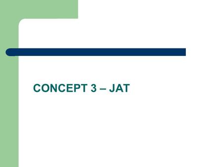CONCEPT 3 – JAT.