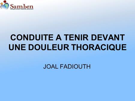 CONDUITE A TENIR DEVANT UNE DOULEUR THORACIQUE