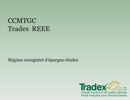 CCMTGC Tradex REEE Régime enregistré d’épargne-études.