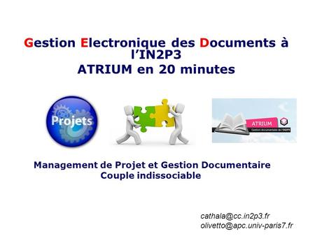 Gestion Electronique des Documents à l’IN2P3 ATRIUM en 20 minutes