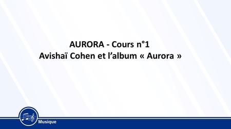 AURORA - Cours n°1 Avishaï Cohen et l’album « Aurora »