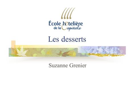 Les desserts Suzanne Grenier.