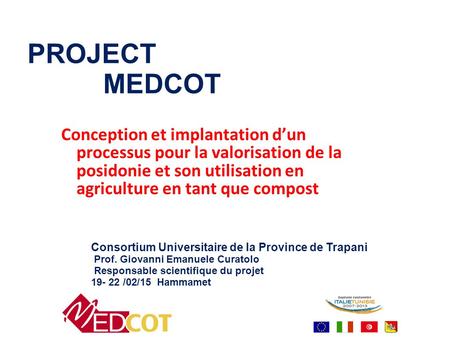 PROJECT MEDCOT Conception et implantation d’un processus pour la valorisation de la posidonie et son utilisation en agriculture en tant que.