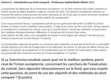 Licence 3 – Introduction au droit comparé – Professeur Sophie Robin-Olivier 2014 La proposition de règlement de la Commission européenne sur un droit commun.