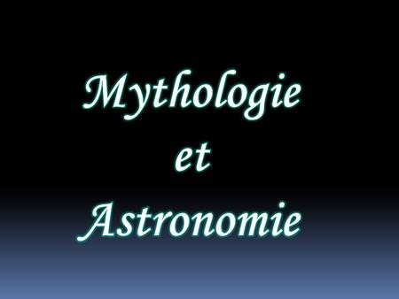 Mythologie et Astronomie.