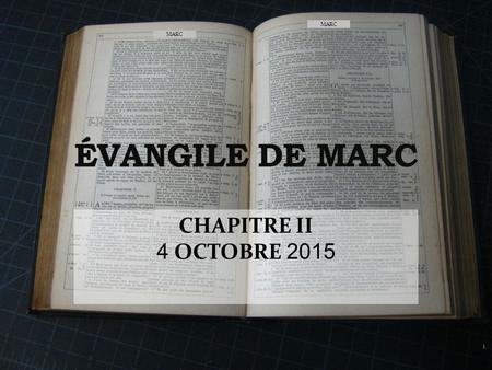 MARC MARC ÉVANGILE DE MARC CHAPITRE II 4 OCTOBRE 2015.