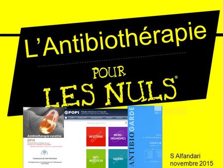 L’Antibiothérapie S Alfandari novembre 2015.