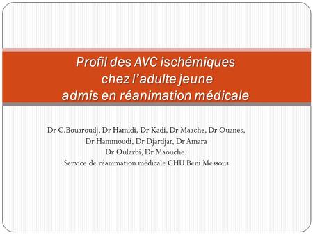 Dr C.Bouaroudj, Dr Hamidi, Dr Kadi, Dr Maache, Dr Ouanes,