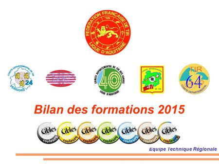 Bilan des formations 2015 Equipe Technique Régionale.