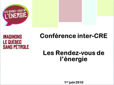 Conférence inter-CRE Les Rendez-vous de l’énergie 1 er juin 2010.