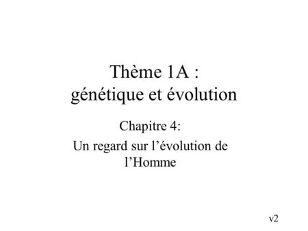 Thème 1A : génétique et évolution