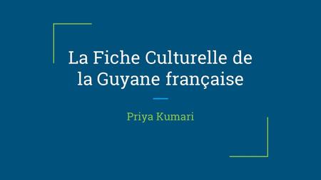 La Fiche Culturelle de la Guyane française