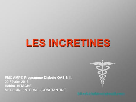 LES INCRETINES FMC AMPT, Programme Diabète OASIS II. 22 Février 2013