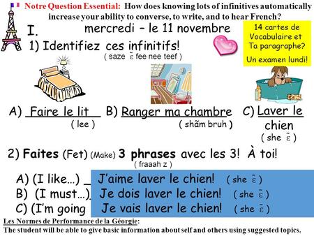 1) Identifiez ces infinitifs! I. Notre Question Essential: How does knowing lots of infinitives automatically increase your ability to converse, to write,
