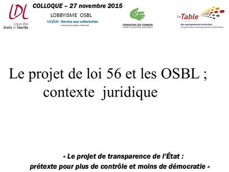 LOBBYISME OSBL Le projet de loi 56 et les OSBL ; contexte juridique.